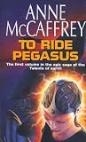 To Ride Pegasus: (The Talents: Book 1): an astonishing and enthralling fantasy from one of the most influential fantasy and SF novelists of her generation