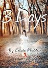 3 Days by Krista Madden