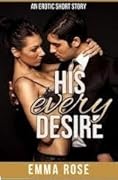 His Every Desire: