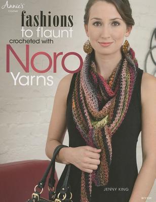 Fashions to Flaunt Crocheted with Noro Yarns (Paperback)