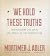 We Hold These Truths: Understanding the Ideas and Ideals of the Constitution