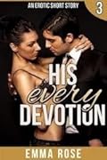 His Every Devotion: