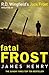 Fatal Frost (Detective Jack Frost Prequel, #2)