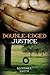 Double-Edged Justice