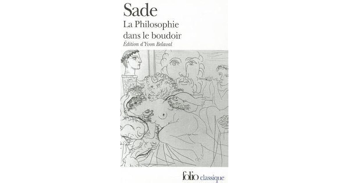 La Philosophie dans le boudoir by Marquis de Sade La Philosophie dans le boudoir by Marquis de Sade