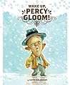 Wake Up, Percy Gloom