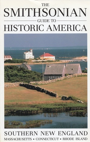 The Smithsonian Guide To Historic America: Southern New England