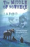 The Middle of Nowhere by S.A. Freud The Middle of Nowhere by S.A. Freud