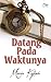 Datang Pada Waktunya by Maria Kajiwa
