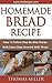 Homemade Bread Recipe: Take Two - Step-By-Step Photo Recipe