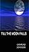 Till The Moon Falls