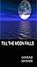 Till The Moon Falls by Conrad Johnson