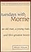 Tuesdays with Morrie by Mitch Albom Tuesdays with Morrie by Mitch Albom