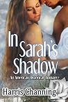 In Sarah's Shadow by Harris Channing In Sarah's Shadow by Harris Channing