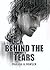Behind the Tears (Behind the Lives, #2)