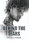 Behind the Tears by Marita A. Hansen