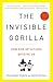 The Invisible Gorilla: How Our Intuitions Deceive Us