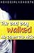 The Bad Boy Walked Me Down ...