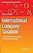 International Company Taxation: An Introduction to the Legal and Economic Principles (Springer Texts in Business and Economics)