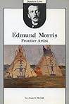 Edmund Morris: Frontier Artist (Dundurn Lives) Edmund Morris: Frontier Artist (Dundurn Lives)