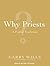Why Priests? The Real Meaning of the Eucharist