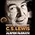 C. S. Lewis - A Life: Eccentric Genius, Reluctant Prophet