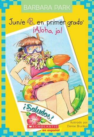 Junie B. En primer grado: ¡Aloha, Ja!