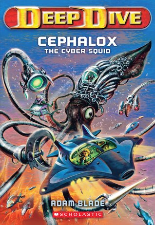 Cephalox the Cyber Squid (Deep Dive, #1)