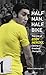 Half Man, Half Bike: The Life of Eddy Merckx, Cycling's Greatest Champion