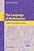 The Language of Mathematics: A Linguistic and Philosophical Investigation (Theoretical Computer Science and General Issues)
