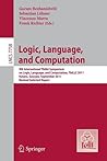 Logic, Language, and Computation: 9th International Tbilisi Symposium on Logic, Language, and Computation, TbiLLC 2011, Kutaisi, Georgia, September ... Computer Science and General Issues)