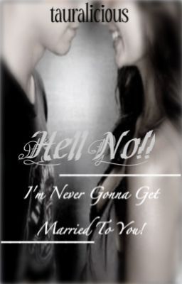 HELL NO I'm Never Gonna Get Married To You