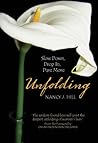 Unfolding: Slow Down, Drop In, Dare More