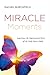 Miracle Moments: Experience the Supernatural Power of the Holy Spirit Daily