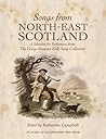 Songs from North East Scotland: A Selection for Performers from the Greig-Duncan Folk Song Collection