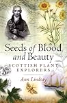 Seeds of Blood and Beauty by Ann Lindsay