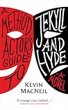 A Method Actor's Guide To Jekyll and Hyde by Kevin MacNeil