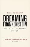 Dreaming Frankenstein and Collected Poems
