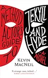A Method Actor's Guide to Jekyll and Hyde by Kevin MacNeil