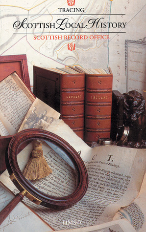 Tracing Scottish Local History: Scottish Record Office
