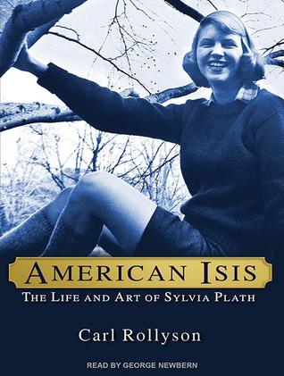 American Isis: The Life and Art of Sylvia Plath: Library Edition