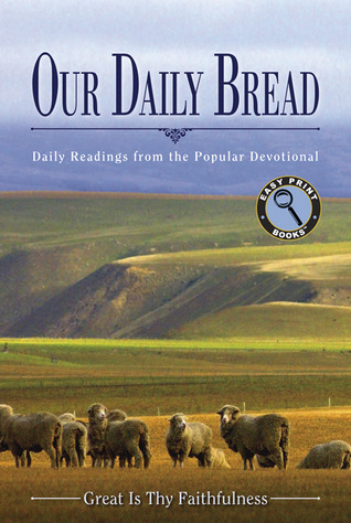 Our Daily Bread: Great Is Thy Faithfulness (Easy Print Books)