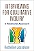 Interviewing for Qualitativ...