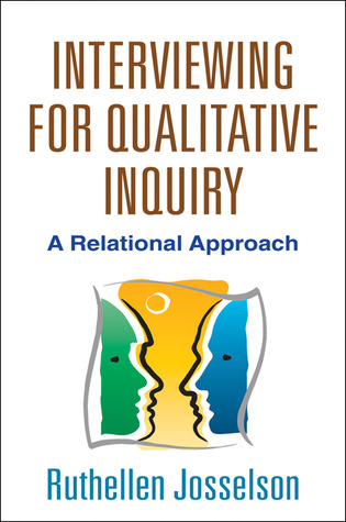 Interviewing for Qualitative Inquiry: A Relational Approach