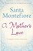 A Mother's Love by Santa Montefiore
