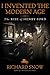 I Invented the Modern Age: The Rise of Henry Ford
