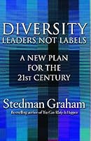 Diversity: Leaders Not Labels: A New Plan for a the 21st Century by ...
