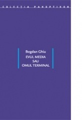 Evul Media sau Omul Terminal
