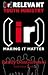 [ir]Relevant Youth Ministry Making it Matter