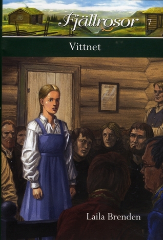 Vittnet (Fjällrosor, #7)